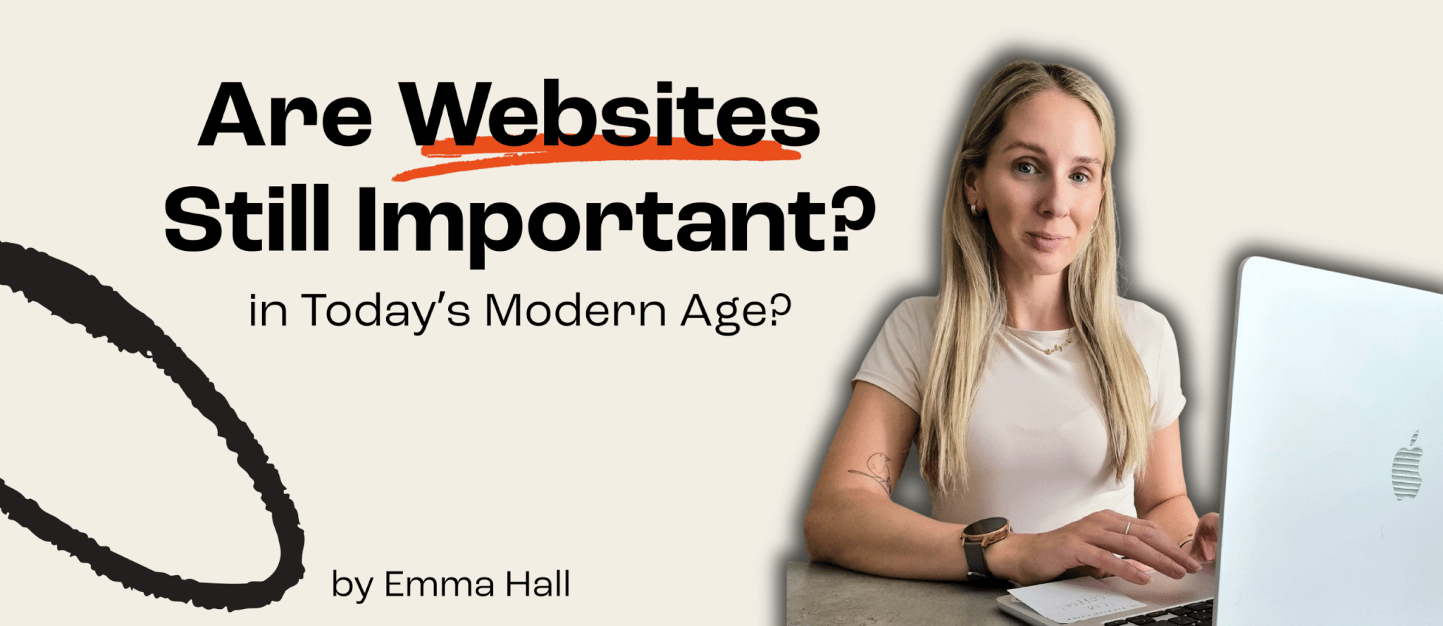 The banner shows an image of our Marketing Coordinator Emma at her desk with a MacBook. The text on the banner reads "Are Websites Still Even Important in Today’s Modern Age?"