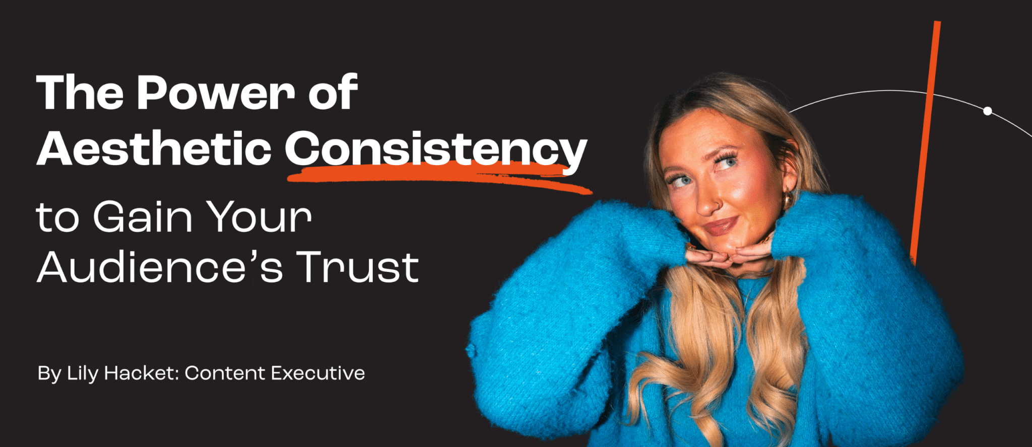 The blog header reads: "The Power of Aesthetic Consistency to Gain Your Audience's Trust" - with an image of Lily in a blue jumper to the right.